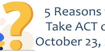 5 Reasons Why You Should Take the ACT Test