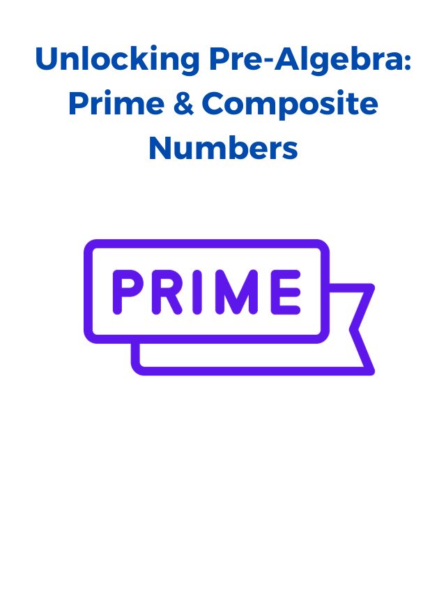 unlocking-pre-algebra-prime-and-composite-numbers-etutorworld