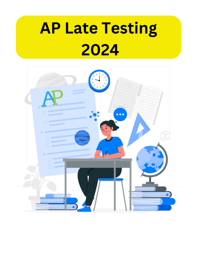 What is AP Late Testing? AP Late Testing 2024 Dates & How to Apply for