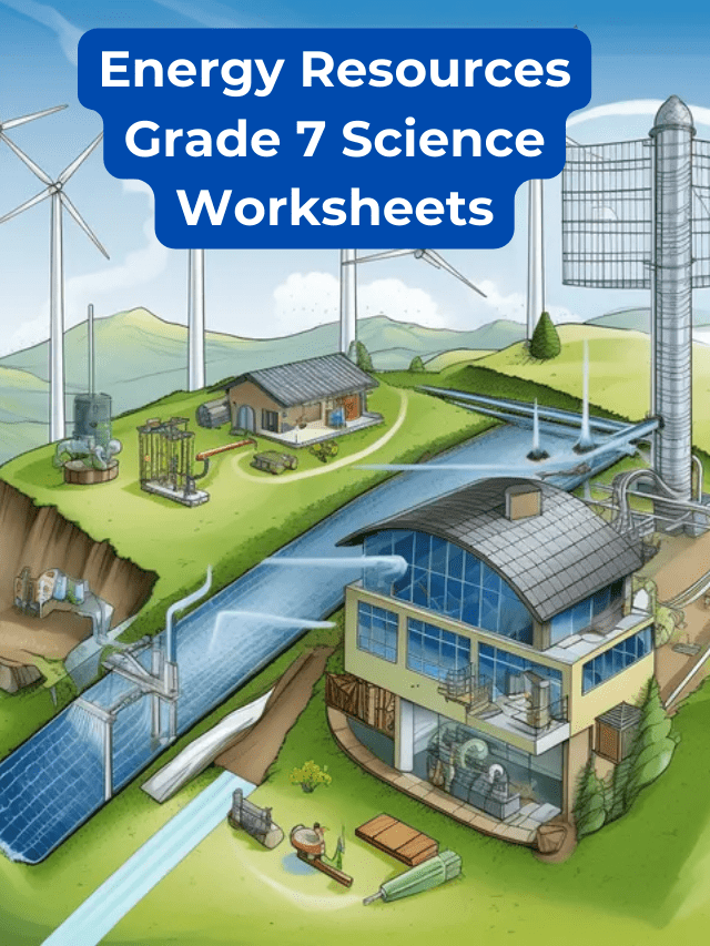 Energy Resources Grade 7 Science Worksheets