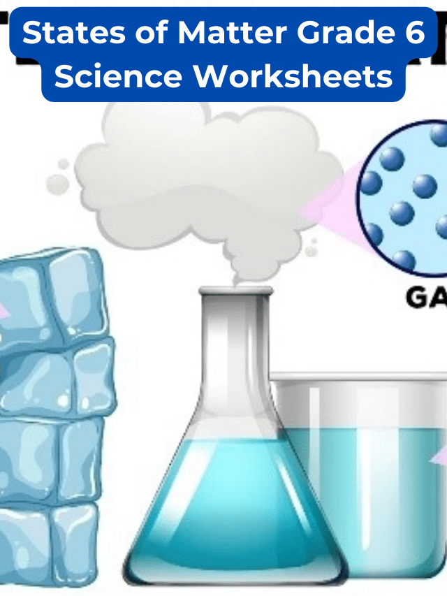 States of Matter Grade 6 Science Worksheets