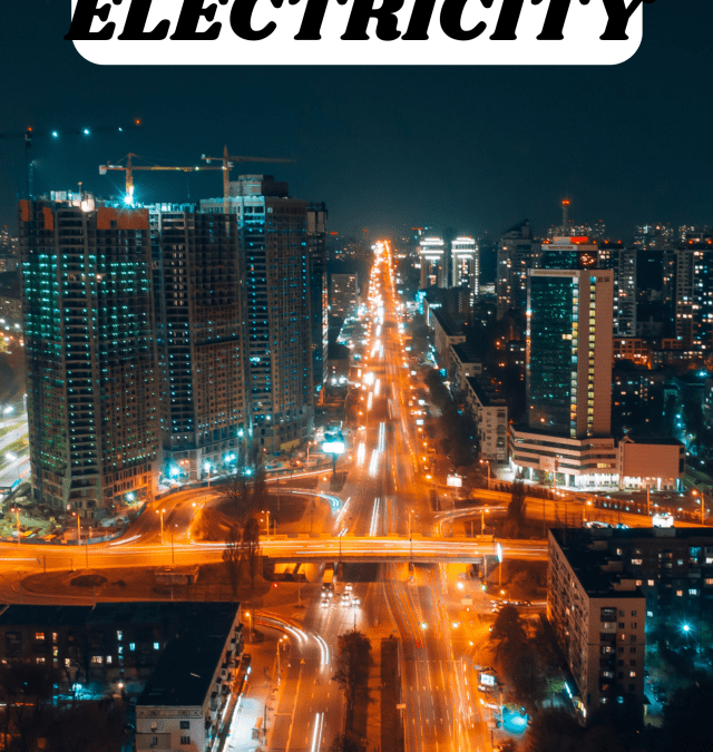 ELECTRICITY: WHAT, WHY & HOW?