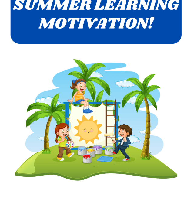 How to Motivate Your Child to Learn During Summers?